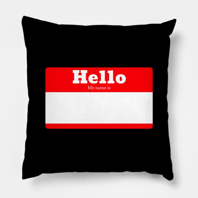 Hello my Name Is Pillow by Cds Design Store