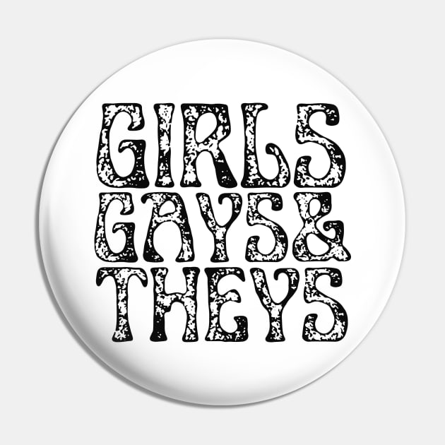 Girls, Gays and Theys | LGBTQ T Shirt Design Pin by Rainbow Kin Wear