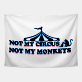 not my circus - not my monkeys Tapestry