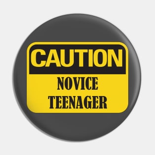 Caution Novice Teenager, Funny 13th Birthday Gift Idea Pin