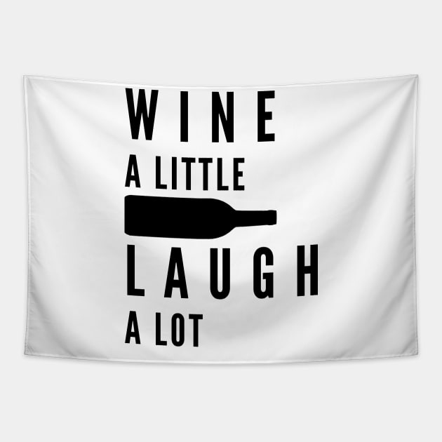 Wine A Little, Laugh A Lot. Funny Wine Lover Quote. Tapestry by That Cheeky Tee