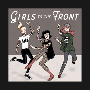 Girls to the front T-Shirt