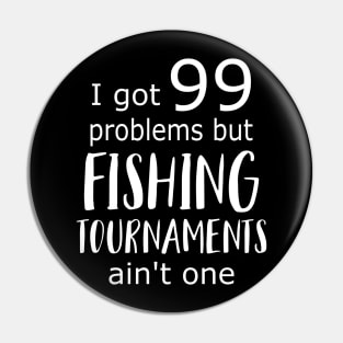 Love Fishing Tournaments Pin