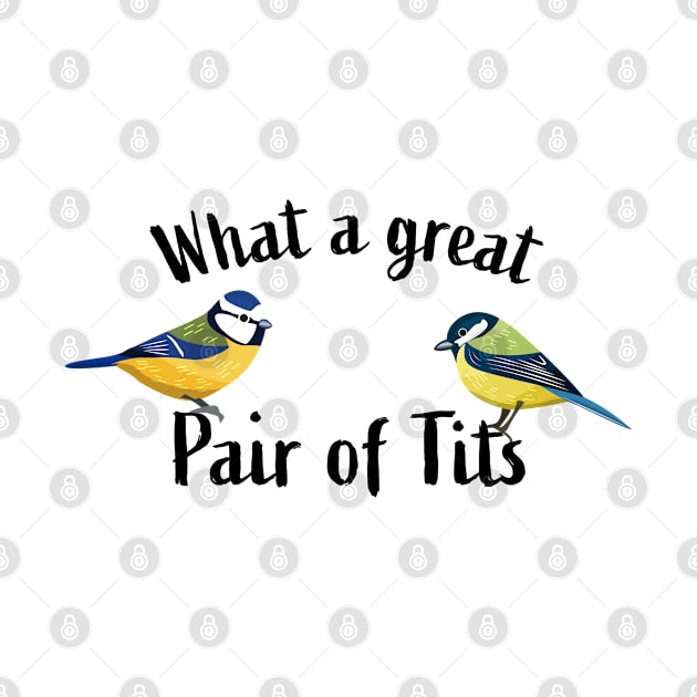 Funny Bird watching gift "Pair of Tits" by qwertydesigns