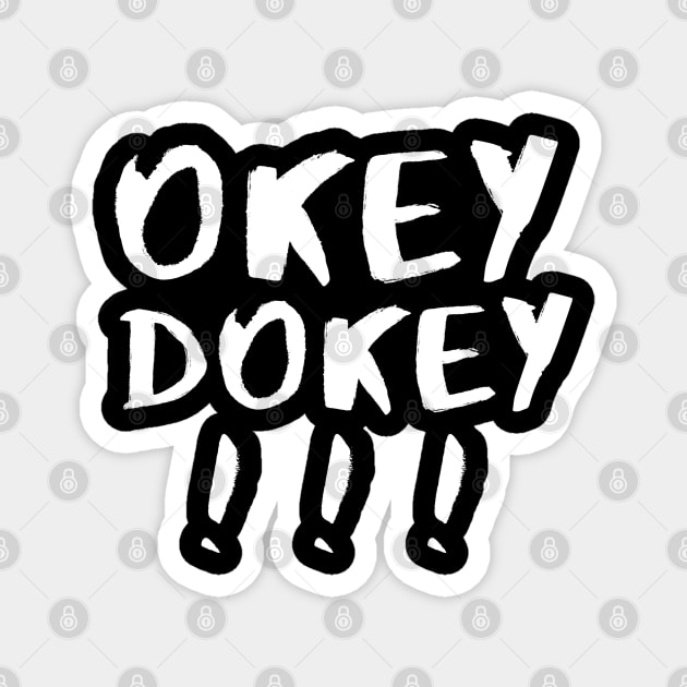 Okey Dokey! Magnet by mksjr