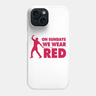 On Sundays We Wear Red - White Phone Case