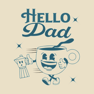 hello dad T-Shirt