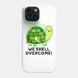 We Shell Overcome Cute Tortoise Pun Phone Case