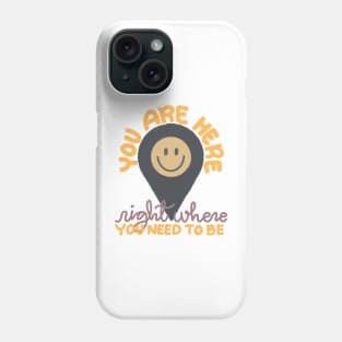 You are here. Phone Case