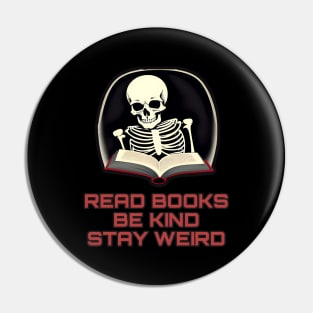 Read books be kind stay weird Pin