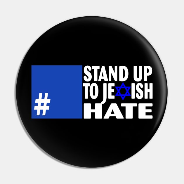 Stand Up To Jewish Hate - Support Israel Pin by Spit in my face PODCAST