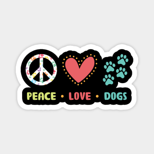 Peace Love Dogs Dog Lover Dog Owner Dogs Magnet