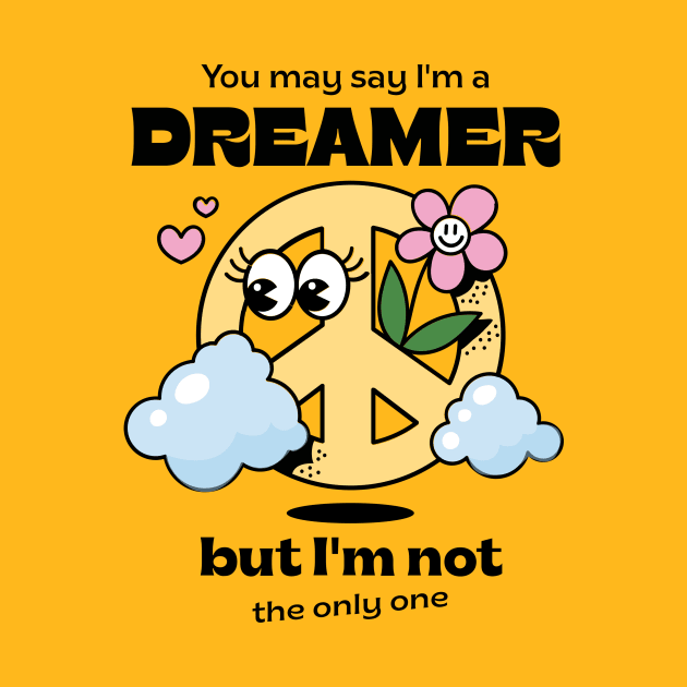 You may say I'm a dreamer, but I'm not the only one by Marie Smth