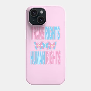 Trans Rights Are Human Rights Phone Case