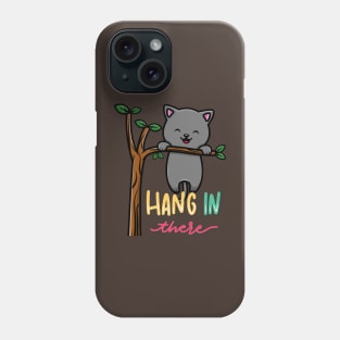 Hang-In-There Phone Case