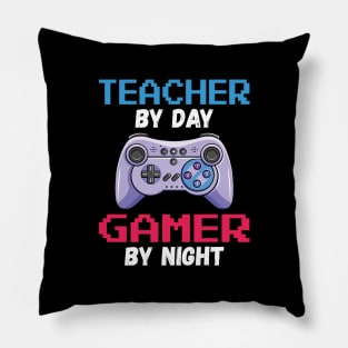 Teacher By Day Gamer By Night Pillow