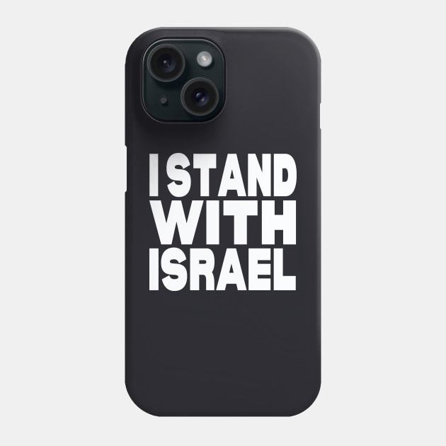 I stand with Israel Phone Case by Evergreen Tee