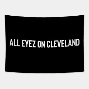 All Eyez on Cleveland II Tapestry