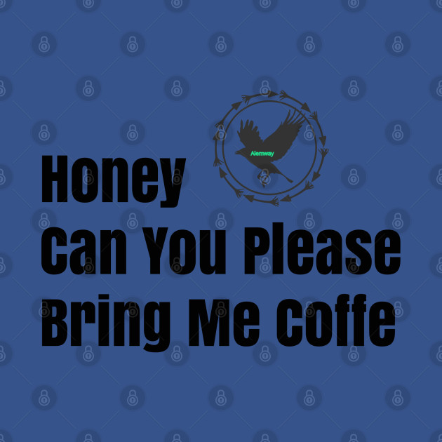 Discover Bring Me Coffee - Bring Me Coffee And Tell Me Im Pretty - T-Shirt