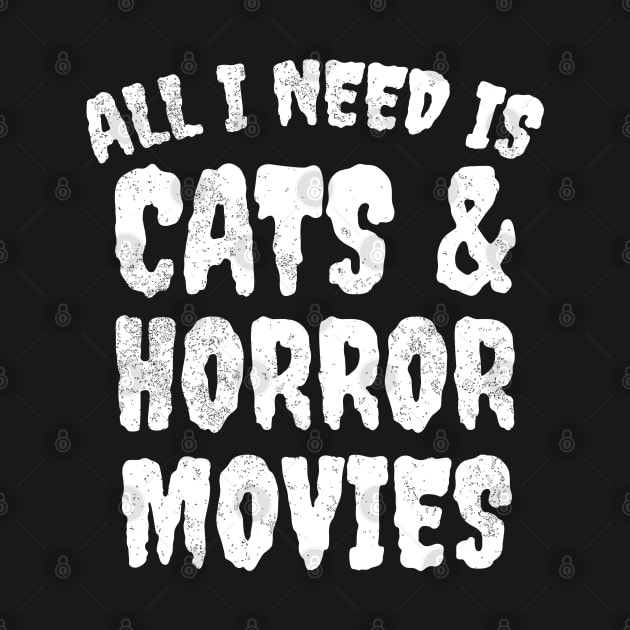 All I Need Is Cats And Horror Movies by LunaMay