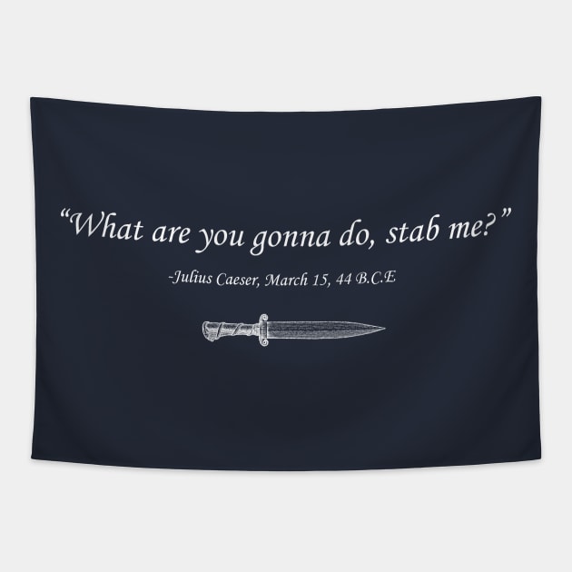 Julius Caeser Final Quote - Dark T-Shirt Tapestry by TenkenNoKaiten