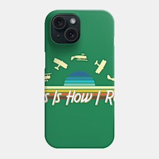 This Is How I Roll Funny Pilot Instructor Barrel Roll Phone Case