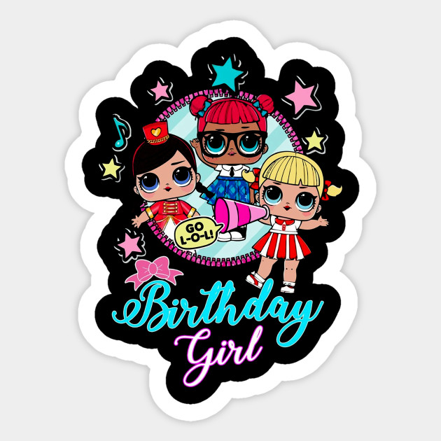 Download lol surprise dolls lol birthday squadgoals tshirt d9g ...