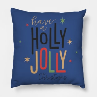 Have A Holly Jolly Christmas Pillow