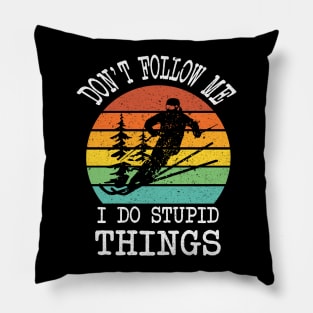 SKIING DON'T FOLLOW ME I DO STUPID THINGS Pillow