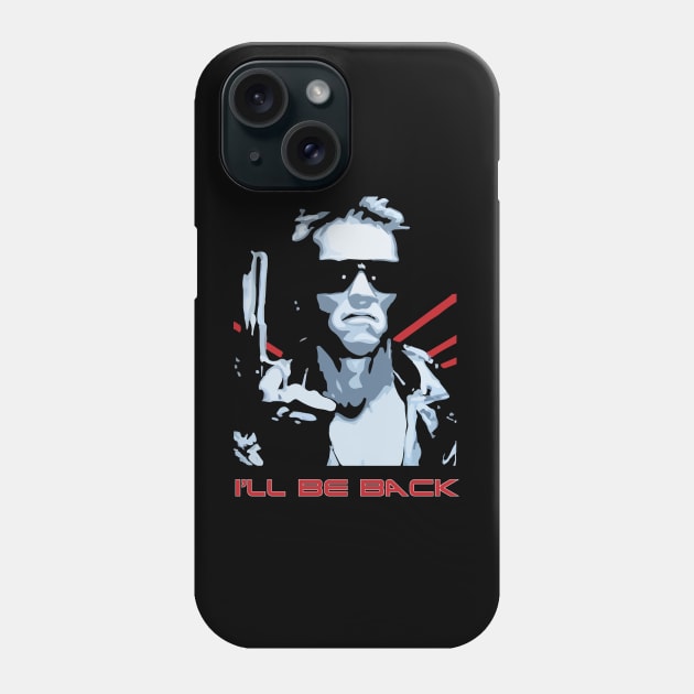 Arnold I'll Be Back Phone Case by inkstyl