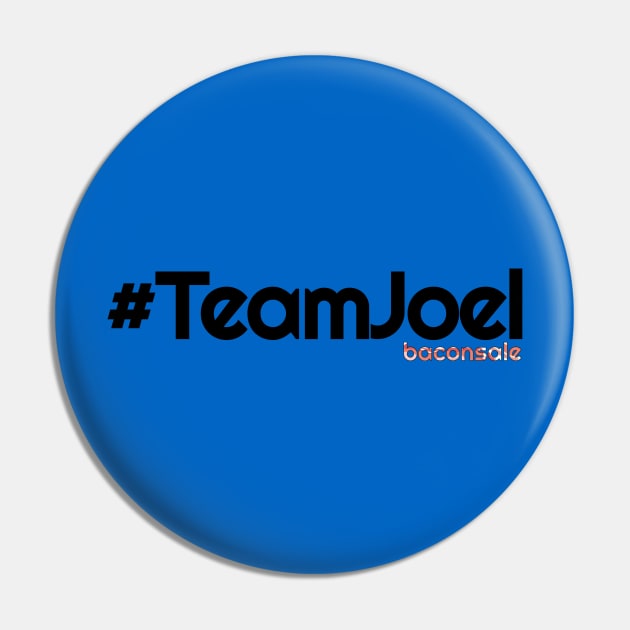 Team Joel + Baconsale Pin by baconsale