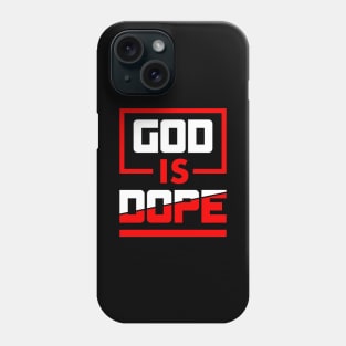 GOD IS DOPE , Christian,Faith , Jesus , Believer Phone Case