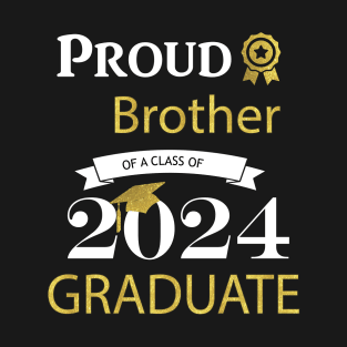 proud brother of a class of 2024 graduates T-Shirt