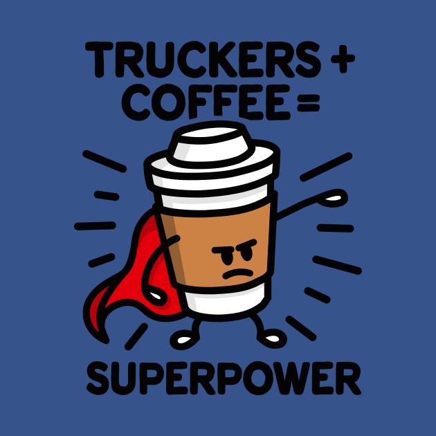 Truckers + coffee = superpower coffee mug Christmas gift idea by LaundryFactory