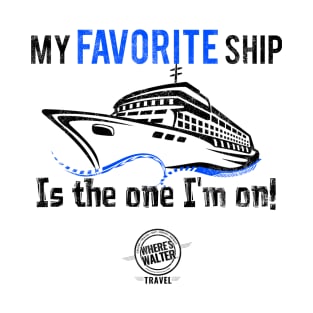 Cruise My Favorite Ship (BLK) T-Shirt