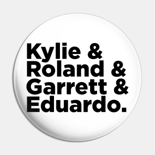 Kylie & Roland & Garrett & Eduardo Pin