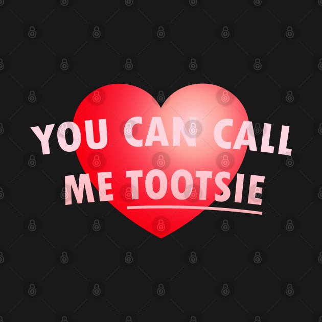 You Can Call Me Tootsie by Maries Papier Bleu