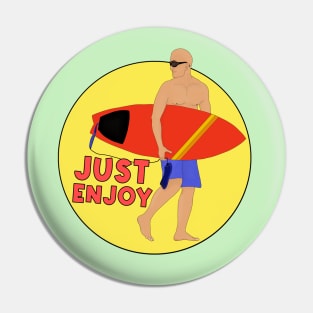 Just Enjoy Pin