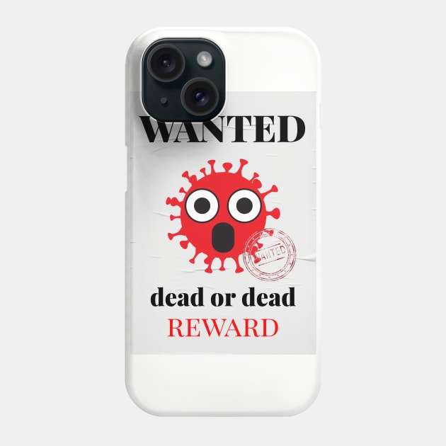 Coronavirus wanted Phone Case by afmr.2007@gmail.com