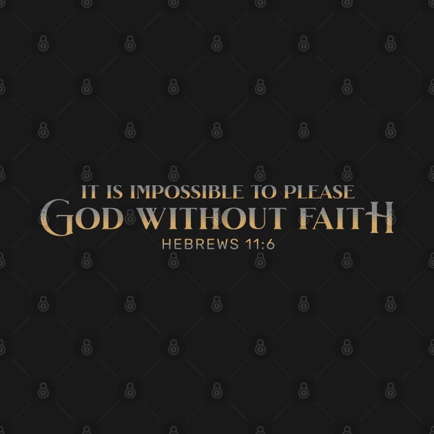 It is impossible to please God without Faith. by Seeds of Authority