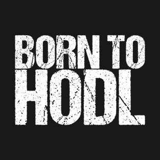 Born To Hodl T-Shirt