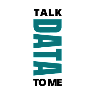 Talk Data to Me T-Shirt