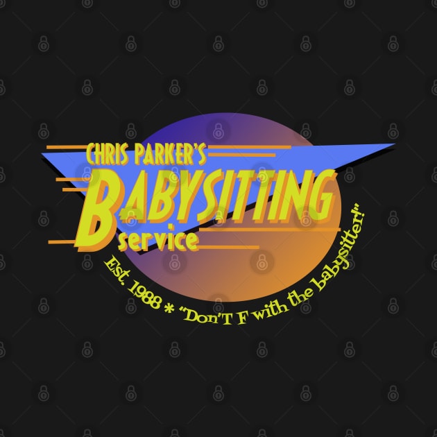 Chris' Babysitting Service by PopCultureShirts