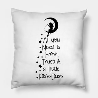 Faith Trust and A Little Pixie Dust Pillow