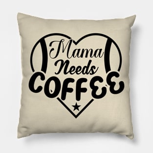 Mama Needs Coffee Pillow