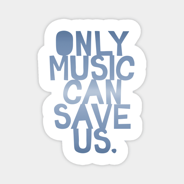 Only Music Can Save Us Magnet by Cave Clan