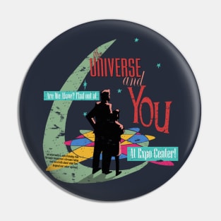 "The Universe and You" Pin