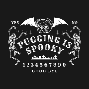 Pugging is Spooky Ouija Board Gamer T-Shirt