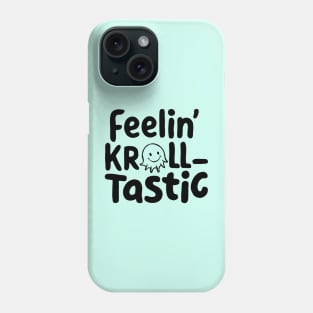 Feelin' Krill-tastic Phone Case