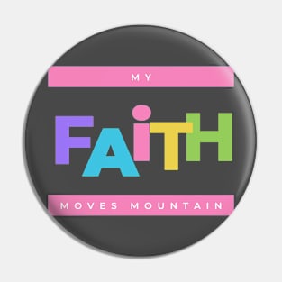 My faith moves mountain Pin